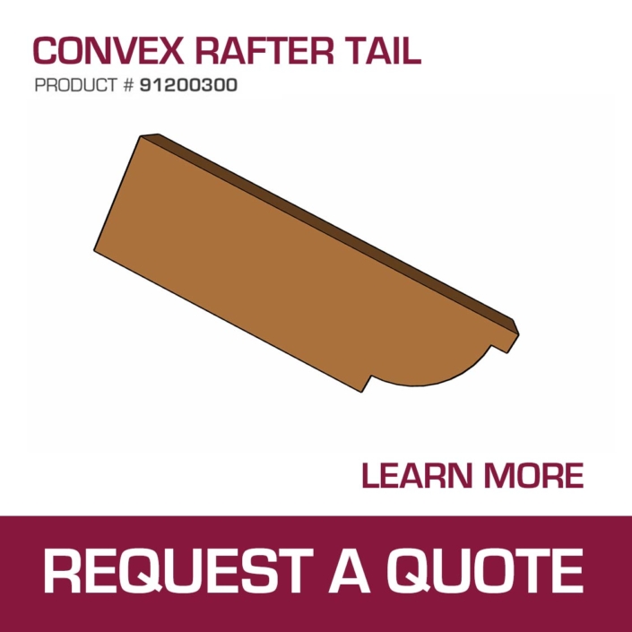 Convex Rafter Tail
